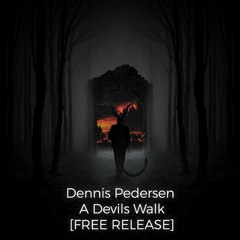 A Devils Walk (Original Mix) FREE DOWNLOAD