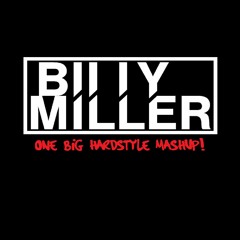Billy Miller - One Big Hardstyle Mashup!