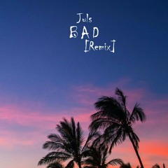 Juls Bad Remix (Dais).mp3