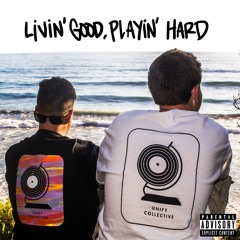 Livin' Good, Playin' Hard (Produced By Peace Manuel)