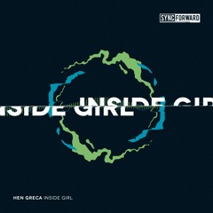 Hen Greca - Inside Girl (Original Mix)