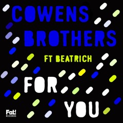 Cowens Brothers - For You Ft Beatrich