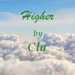Clu - Higher (Prod. S-Beats)