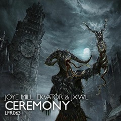 Joye Mill, Ekvator & JXWL - Ceremony (Original Mix)