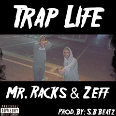 Mr. Racks & Zeff - Trap Life