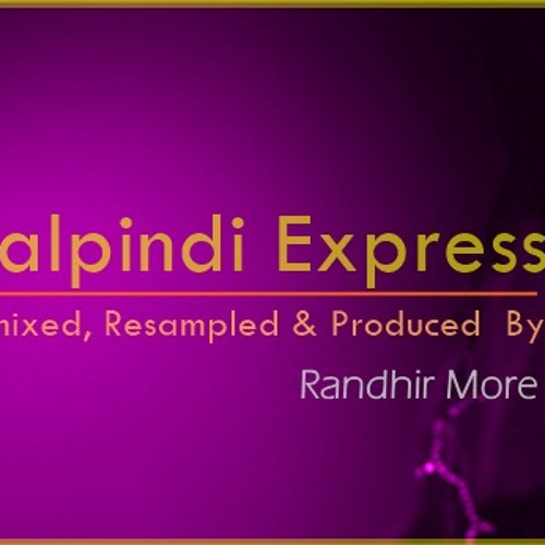 Randhir More - Rawalpindi Express -( Original Dub Mix )