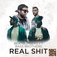 BeatBombers & BassBrothers - Real Shit (Free Download)