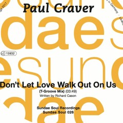 Paul Craver - don't let love walk out on us (T-Groove Mix)