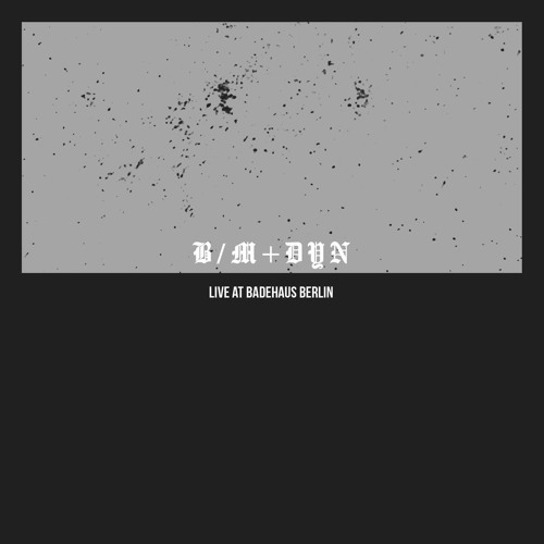 Exclusive Premiere: DYN & Bleib Modern - Live Split EP (A-Side - DYN)