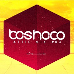 boshoco - Attic Mix #03
