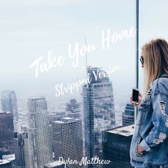 take you home (stripped version)