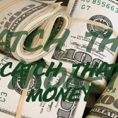 Catch That Money ft. Zay Money