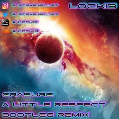 Erasure - A Little Respect (Locki3 Remix Bootleg)