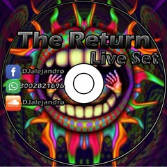 The Return Live Set - DJalejandro  18.06.2017