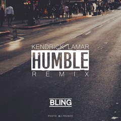 Humble (BLING Remix)