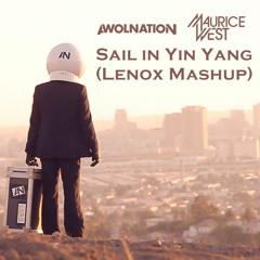 Awolnation vs. Maurice West - Sail In Yin Yang (Lenox Mashup) | FREE Download