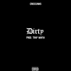 Dirty (Prod. Trap Mafia Beatz)