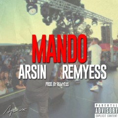 Arsin x RemyEss - Mando (Prod. By RemyEss)