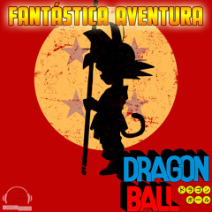Dragon Ball - Fantástica Aventura (Anísio Mello Júnior)