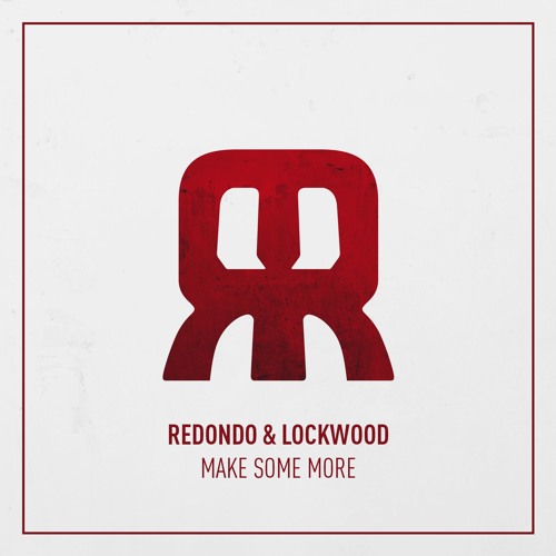Redondo & Lockwood - Make Some More [Free Download]