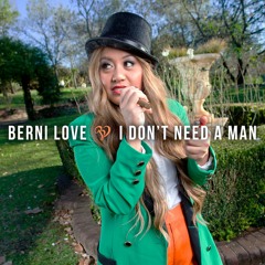 Berni Love - I Don't Need A Man