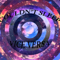 Couldn't Sleep - Vice Versa
