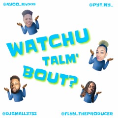 WATCHU TALM' BOUT (DANCE) -  @Flyy_TheProducer & @DjSmallz732 FT. @Pyt.ny_ & @Ayoo_khaos