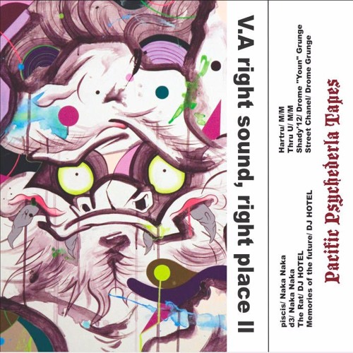 Pacific Psychedelia Tapes/V.A right sound, right place II