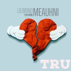 Lil Brino X Meauhni -TRU