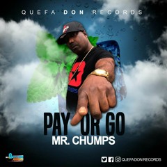 Mr Chumps-Pay Or Go (Mint Fresh Riddim) June 2017 #QDR