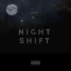 Stretch - Nightshift