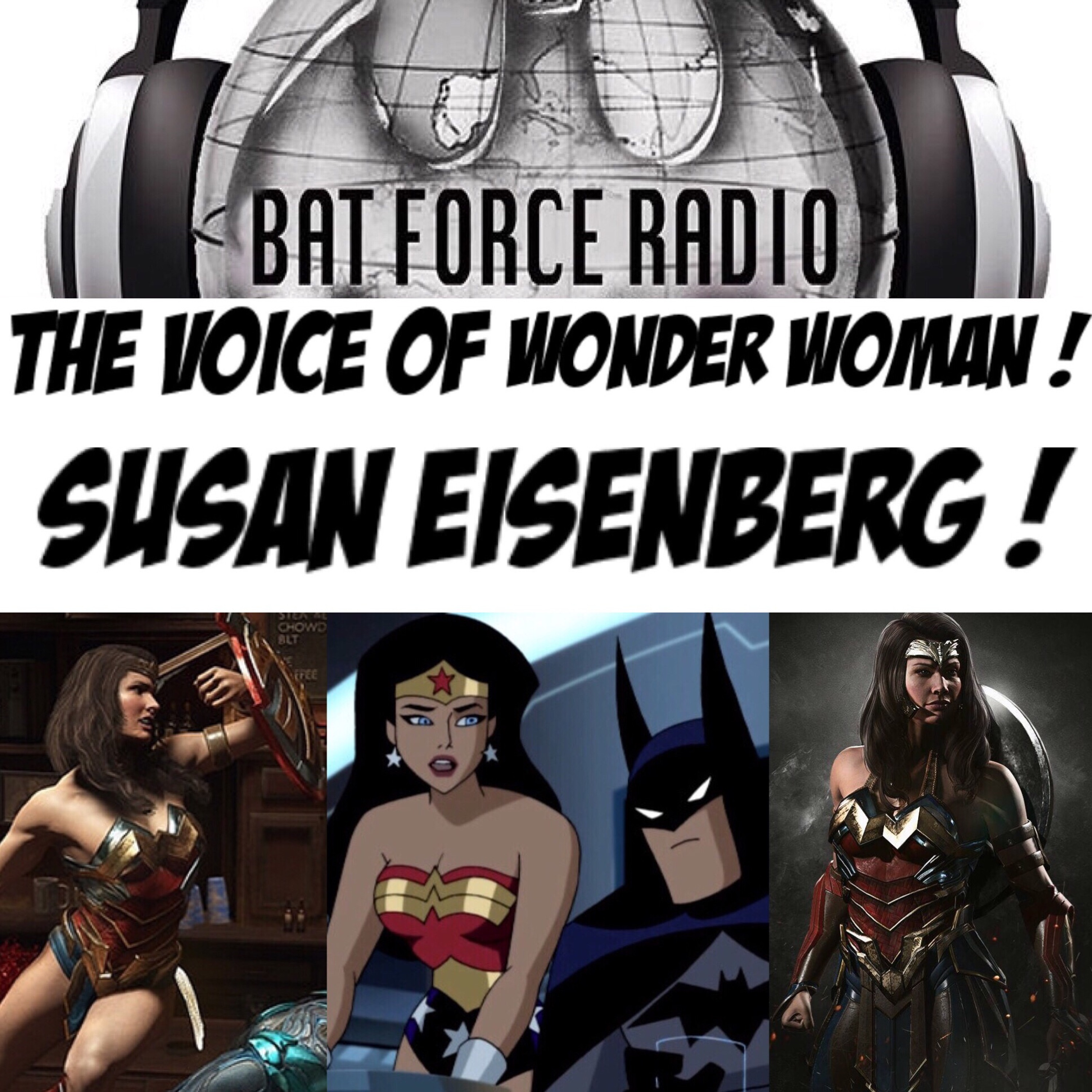 BatForceRadioEp080: The Voice of Wonder Woman: Susan Eisenberg !