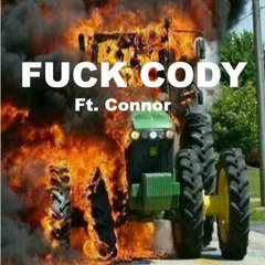 Fuck Cody Feat. Connor