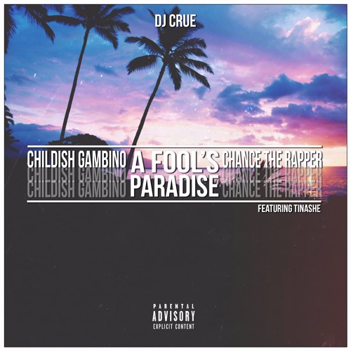 Childish Gambino & Chance the Rapper - A Fool's Paradise (feat. Tinashe)