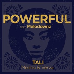 Tali, Melinki & Verva Featuring Melodownz- Powerful (Radio edit)