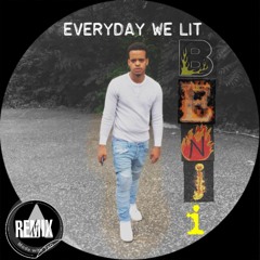 EVERYDAY WE LIT(Lil Benji-Remix)"Freestyle"