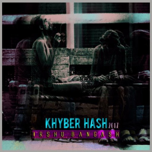 Khyber Hash - Irshu Bangash - Minimal Techno - Trance 2017 Session