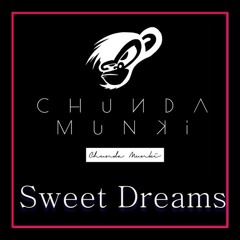 Chunda Munki - Sweet Dreams [Free Download]