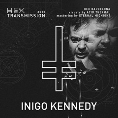 HEX Transmission #018 - Inigo Kennedy