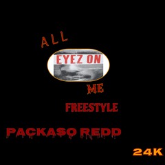 Packaso - All Eyez On Me FREESTYLE