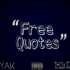 Free Quotes ft. Trilla XL