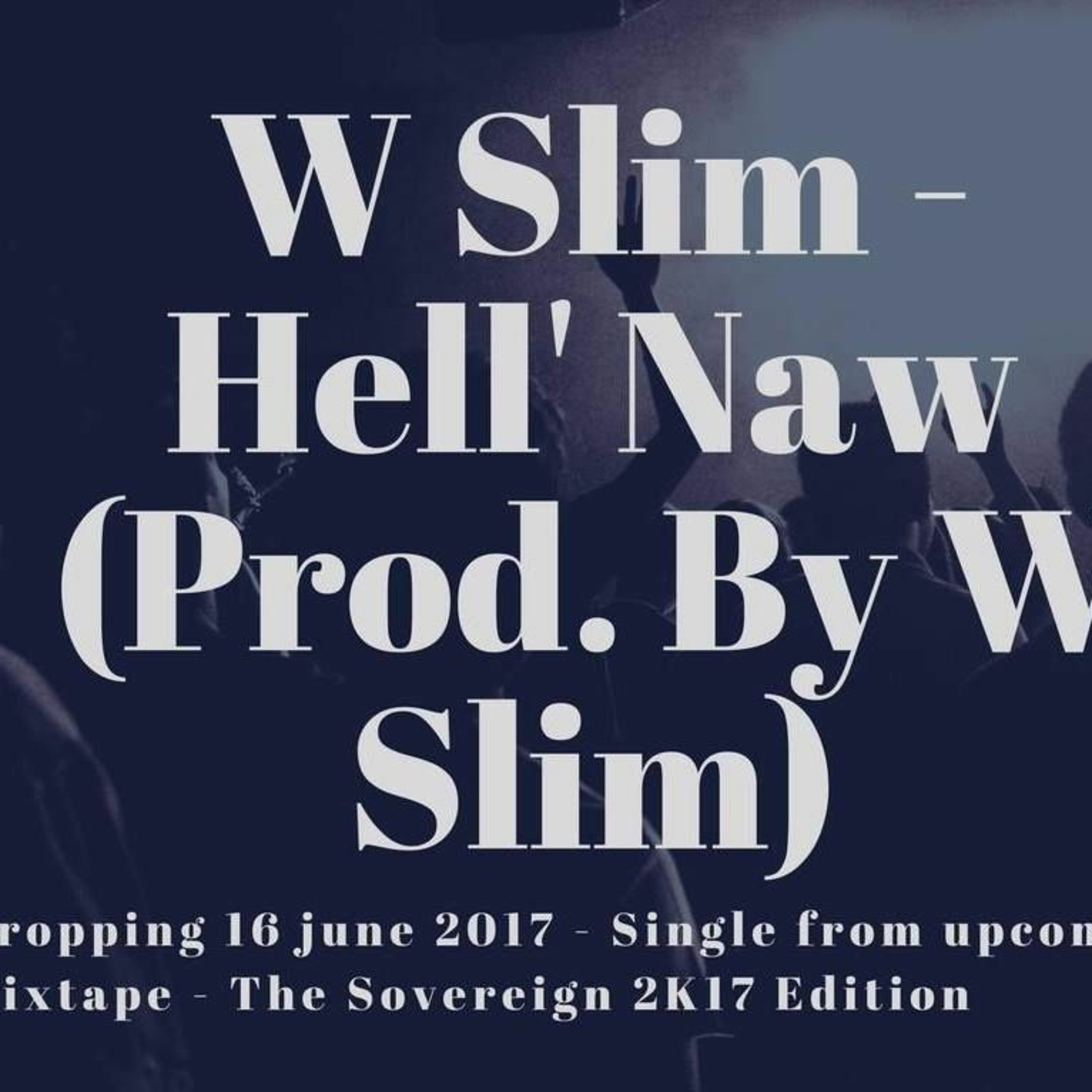 W Slim - Hell Naw (Prod by W Slim)