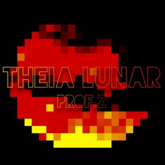 Prof. Z - Theia Lunar