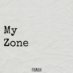 My Zone (Prod. Pawan)