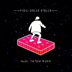 CERI - FIGLI DELLE STELLE feat. TATUM RUSH