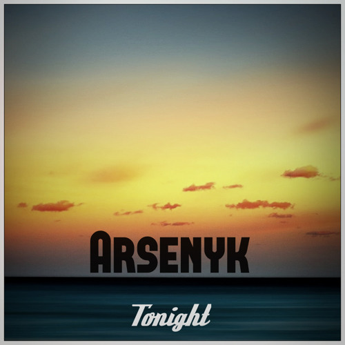 Arsenyk - Tonight