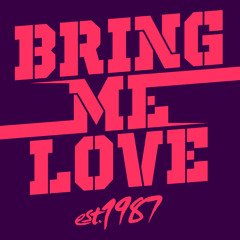 Bring Me Love (Est1987 Remix)