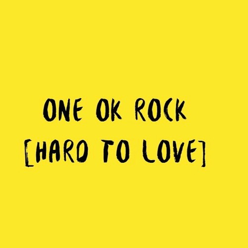 Hard To Love One Ok Rock Cover Without Instr By Crackercroccante