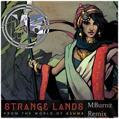 KSHMR - Strange Lands (MBurnz Trap Festival Remix)