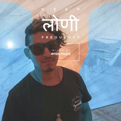 Deep Loni Frequency w/ Enzo Muro